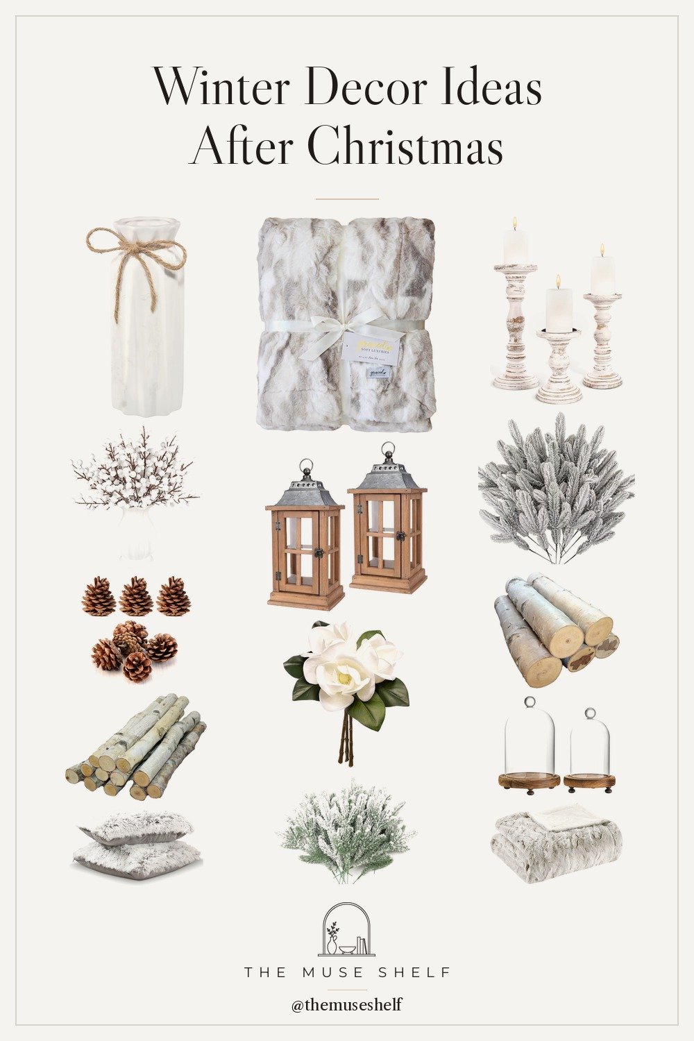 Collage of winter decor after Christmas from Amazon: frosted white pine branches, an ivory faux fur throw, white birch logs, whitewashed pillar candle holders, wooden lanterns, pinecones, faux fur pillows, white berry stems, glass cloches and magnolia stems